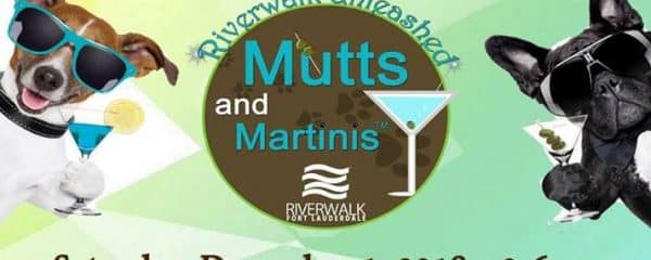 Riverwalk Mutt n Martinis Event on Saturday, December 1st, 2018